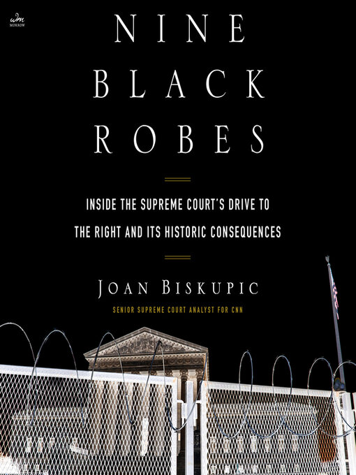Title details for Nine Black Robes by Joan Biskupic - Wait list
